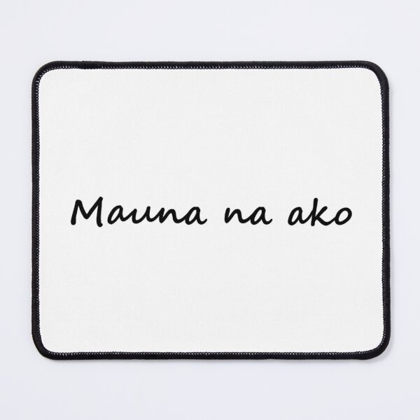 Item preview, Mauna na ako = I'm heading out TAGALOG designed and sold by PabloBSanchez.