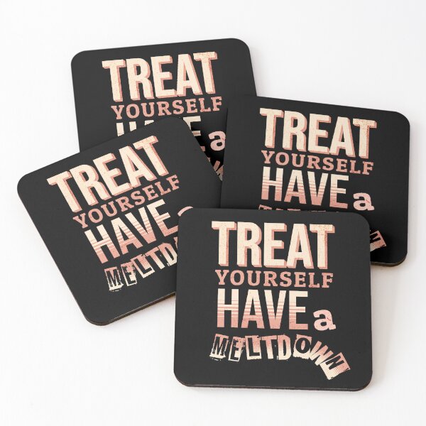 Item preview, Treat Yourself Have a Meltdown Funny Quote designed and sold by PrintFanDesign.