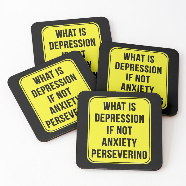 Item preview, What Is Depression If Not Anxiety Persevering designed and sold by MarkMySign.