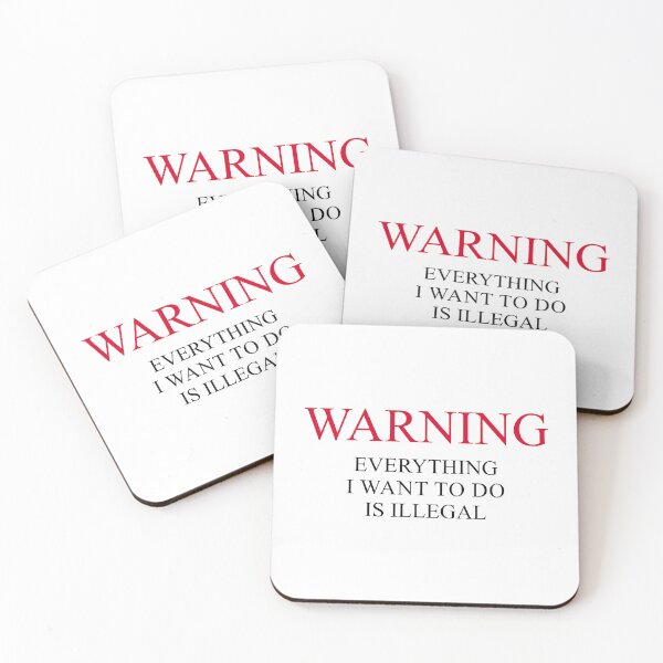 Item preview, Warning Everything I Want To Do Is Illegal designed and sold by artworkathome.