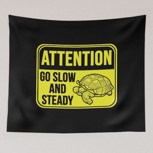 Item preview, Go Slow And Steady designed and sold by MarkMySign.