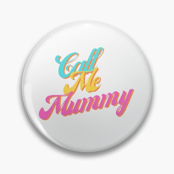 Item preview, Call Me Mummy designed and sold by RvinJo8.