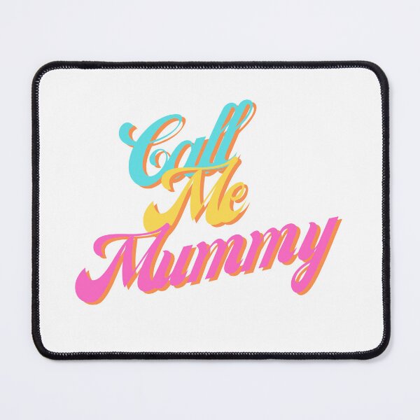 Item preview, Call Me Mummy designed and sold by RvinJo8.