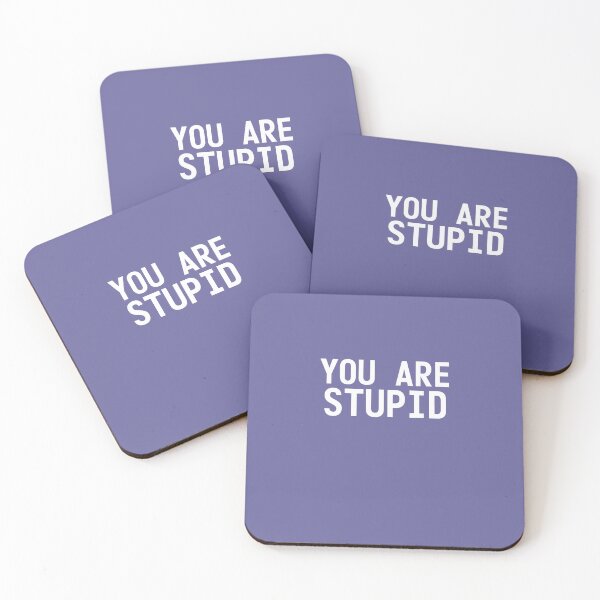 Item preview, You are stupid designed and sold by Posters-Factory.