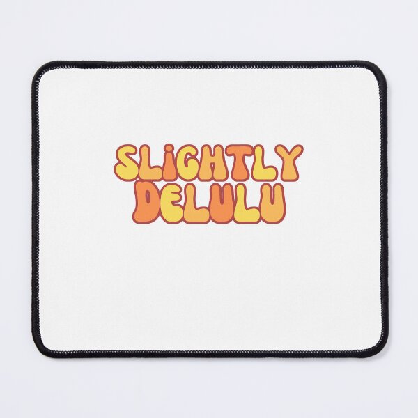 Item preview, Slightly Delulu designed and sold by HoneySunflowery.