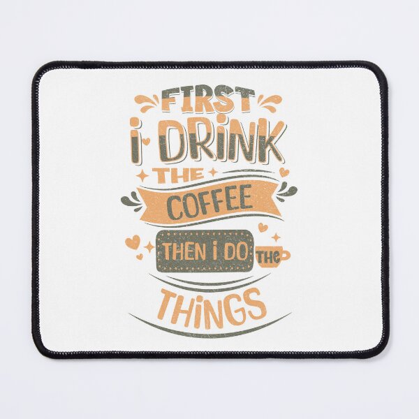 Item preview, First I drink the coffee then I do the things. designed and sold by lakokakr.