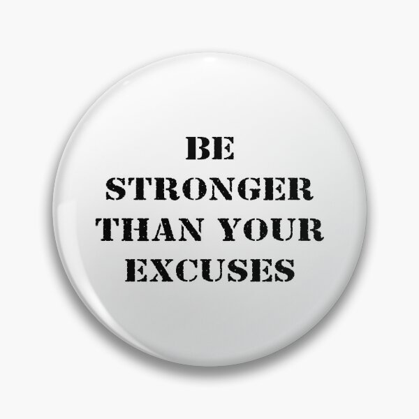 Item preview, Be stronger than your excuses designed and sold by 101univers.