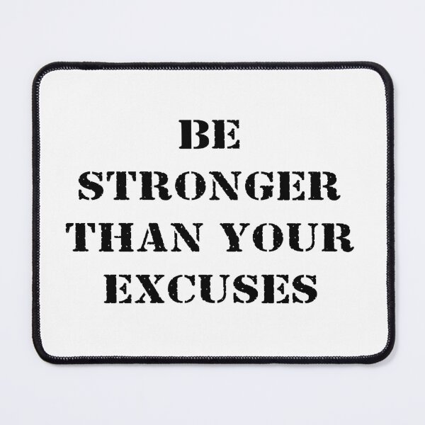 Item preview, Be stronger than your excuses designed and sold by 101univers.