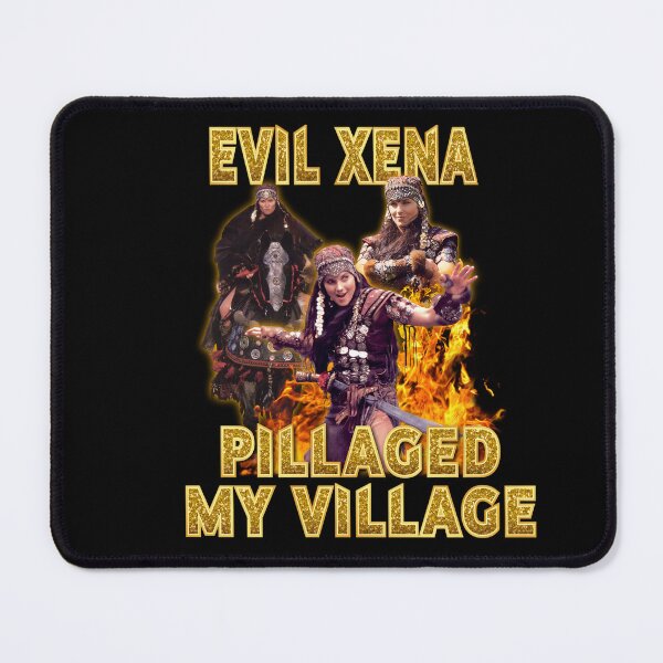 Item preview, Evil Xena Pillaged My Village designed and sold by CharXena.