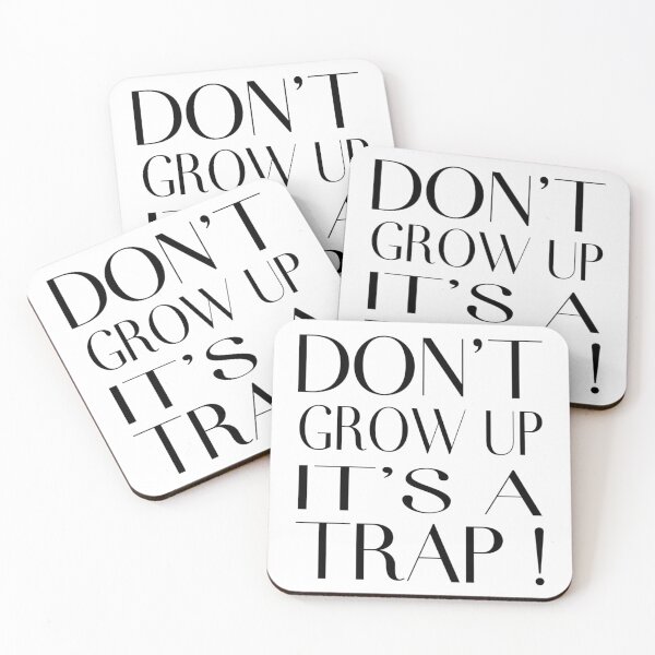 Item preview, Don't Grow Up It's A Trap ! designed and sold by SimpleP.