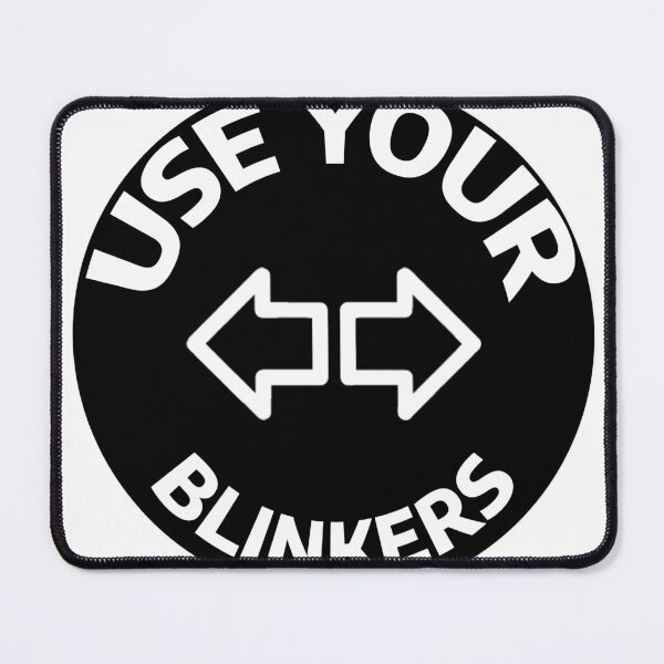 Item preview, Use Your Blinkers designed and sold by stevenbrian698.