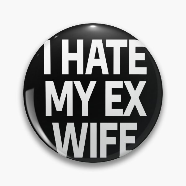 Item preview, I HATE MY EX WIFE designed and sold by stevenbrian698.