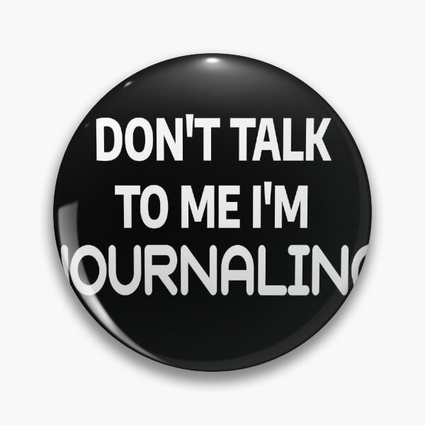Item preview, Don't Talk To Me I'm Journaling designed and sold by stevenbrian698.