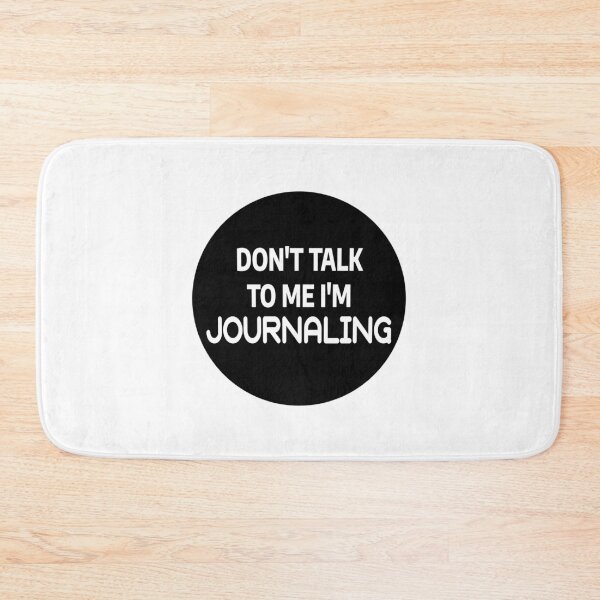 Item preview, Don't Talk To Me I'm Journaling designed and sold by stevenbrian698.