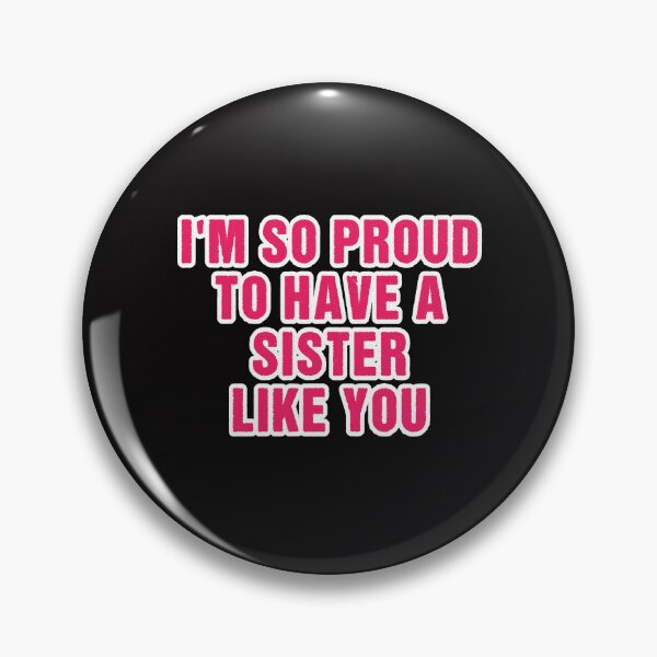 Item preview, I'm so proud to have a sister like you  designed and sold by Aiyinyangart.
