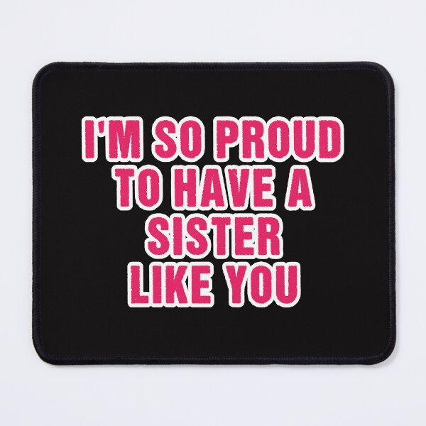 Item preview, I'm so proud to have a sister like you  designed and sold by Aiyinyangart.