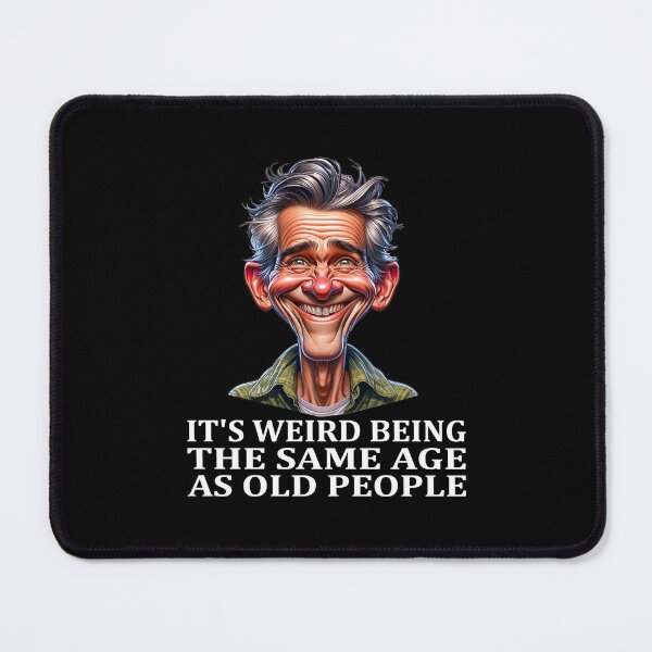 Item preview, It's Weird Being The Same Age As Old People Tee | Funny Aging Vintage Style Men Apparel designed and sold by irek07.