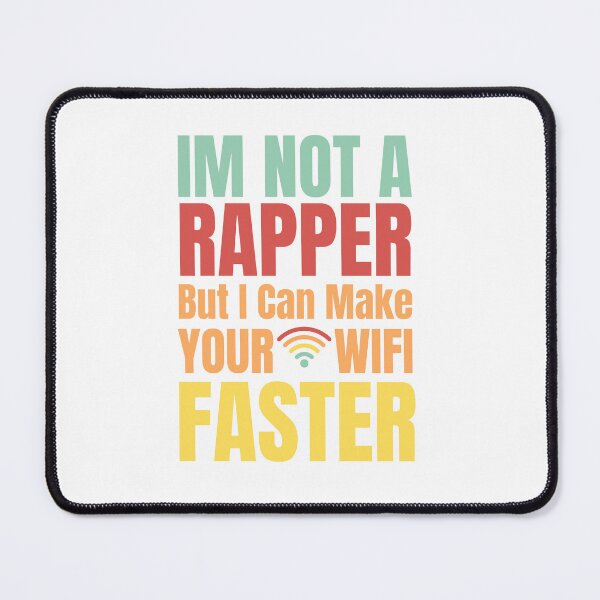 Item preview, I'm not a rapper but I can make your WiFi faster designed and sold by DashBliss.