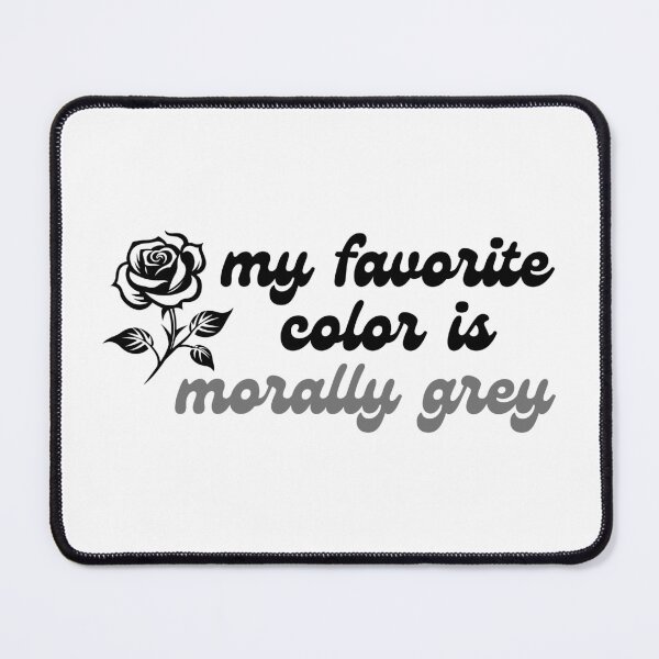 Item preview, My Favorite Color Is Morally Grey designed and sold by BookishHaven.