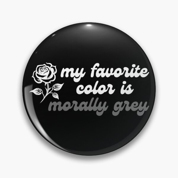 Item preview, My Favorite Color Is Morally Grey designed and sold by BookishHaven.