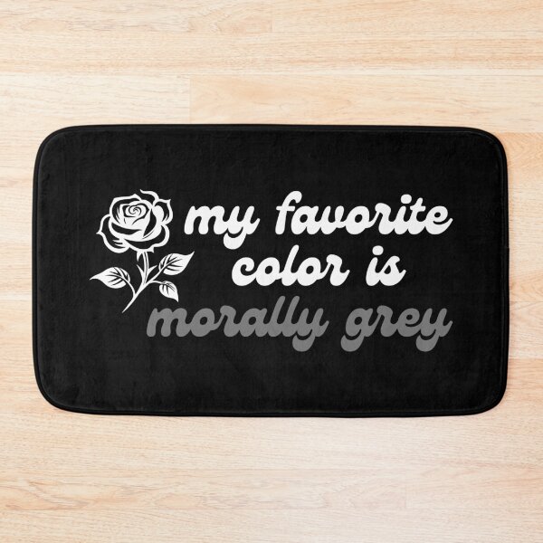 Item preview, My Favorite Color Is Morally Grey designed and sold by BookishHaven.