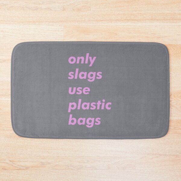 Item preview, Only Slags Use Plastic Bags designed and sold by thebcarts.