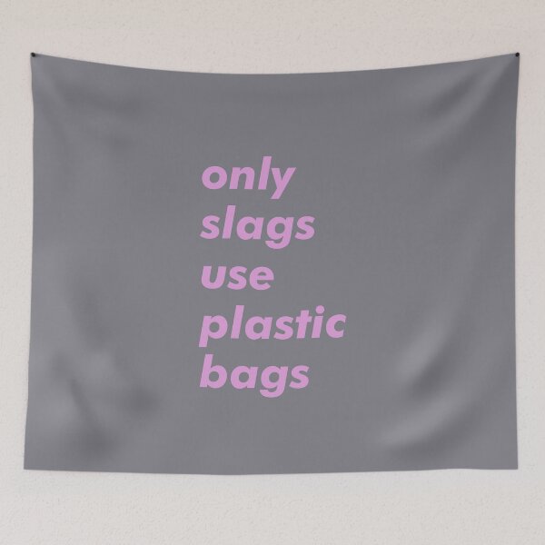 Item preview, Only Slags Use Plastic Bags designed and sold by thebcarts.