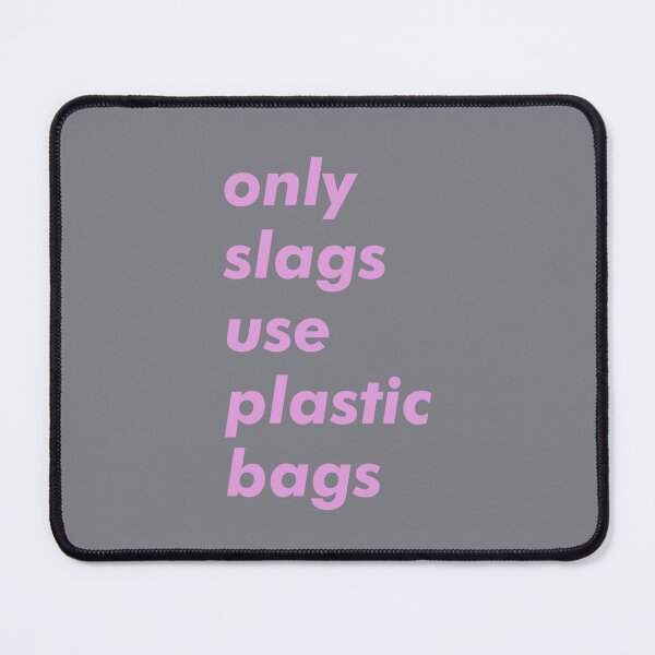 Item preview, Only Slags Use Plastic Bags designed and sold by thebcarts.
