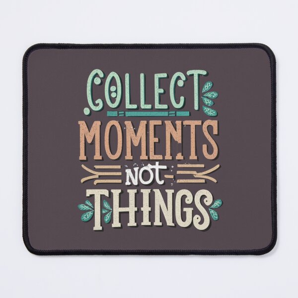 Item preview, Collect Moments Not Things designed and sold by Sketch-Shack.