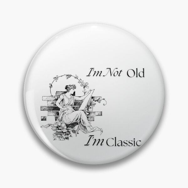 Item preview, I'm Not Old I'm Classic Funny Art designed and sold by OS-Afolky.