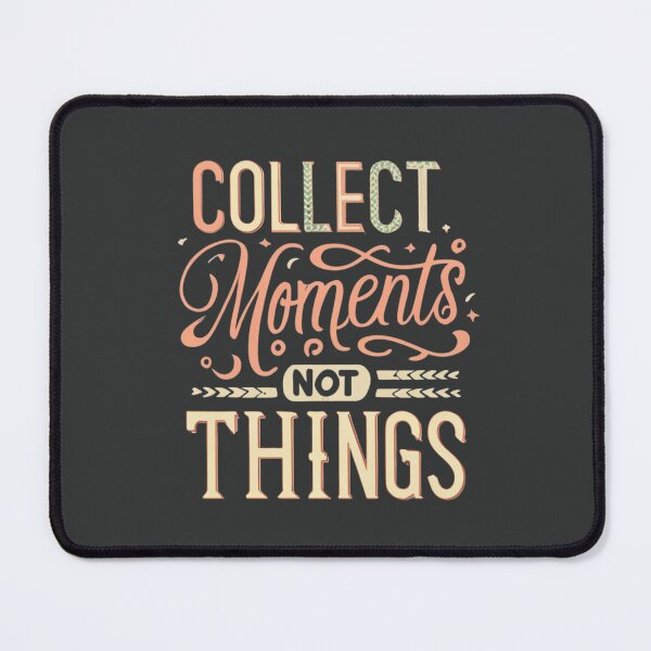 Item preview, Collect Moments Not Things designed and sold by Sketch-Shack.