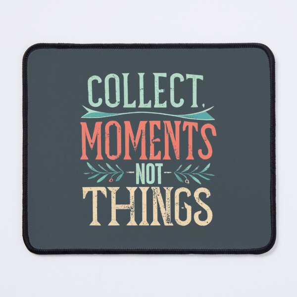 Item preview, Collect Moments Not Things designed and sold by Sketch-Shack.