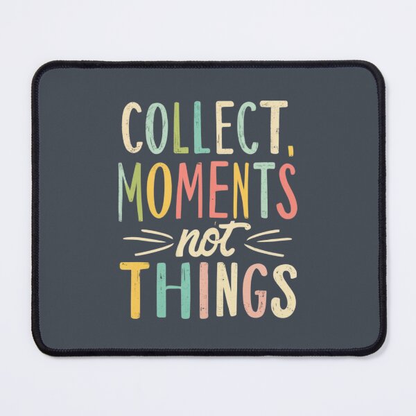Item preview, Collect Moments Not Things designed and sold by Sketch-Shack.