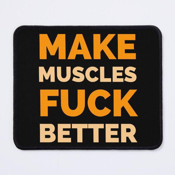 Item preview, Make Muscles Fuck better, Funny Gym Motivation designed and sold by Sarcastic Tee.