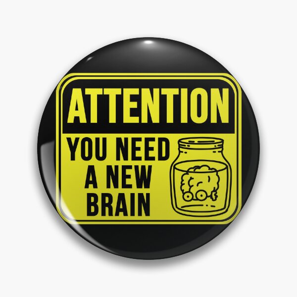 Item preview, You Need A New Brain designed and sold by MarkMySign.
