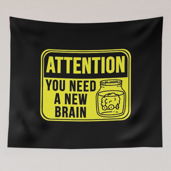 Item preview, You Need A New Brain designed and sold by MarkMySign.