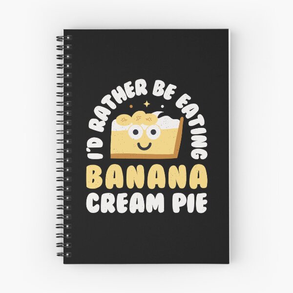 Item preview, I'd Rather Be Eating Banana Cream Pie - Banana Cream Pie designed and sold by TomThornton.