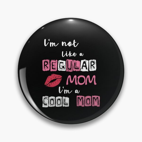 Item preview, I'm Not Like A Regular Mom I'm A Cool Mom designed and sold by palenicek.