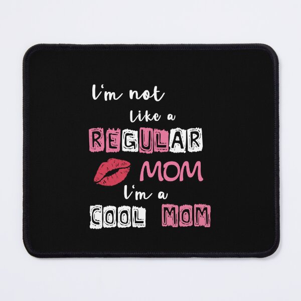 Item preview, I'm Not Like A Regular Mom I'm A Cool Mom designed and sold by palenicek.