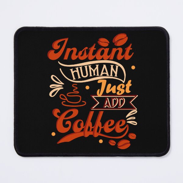 Item preview, Instant human just add coffee designed and sold by Rainorchid.