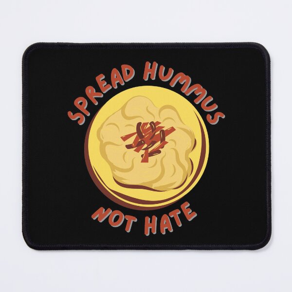 Item preview, Spread hummus not hate designed and sold by ScoobyN.