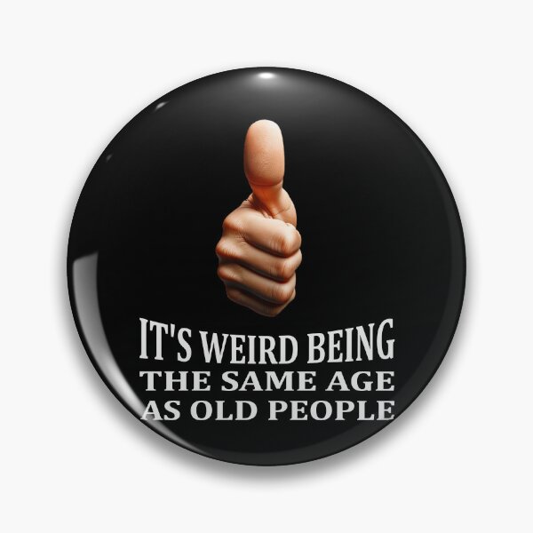 Item preview, It's Weird Being The Same Age As Old People Tee | Funny Age Acceptance Style Women Men Apparel designed and sold by irek07.