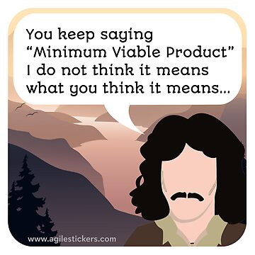 Artwork thumbnail, You keep saying "Minimum Viable Product" by agilestickers