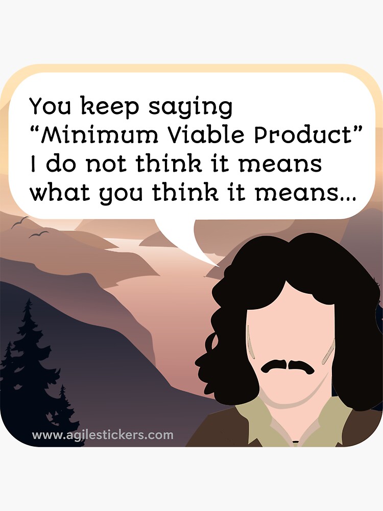 Thumbnail 3 of 3, Sticker, You keep saying "Minimum Viable Product" designed and sold by agilestickers.