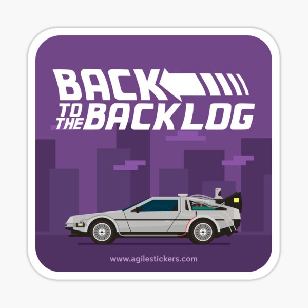 We have to go back to the backlog, Marty! Sticker