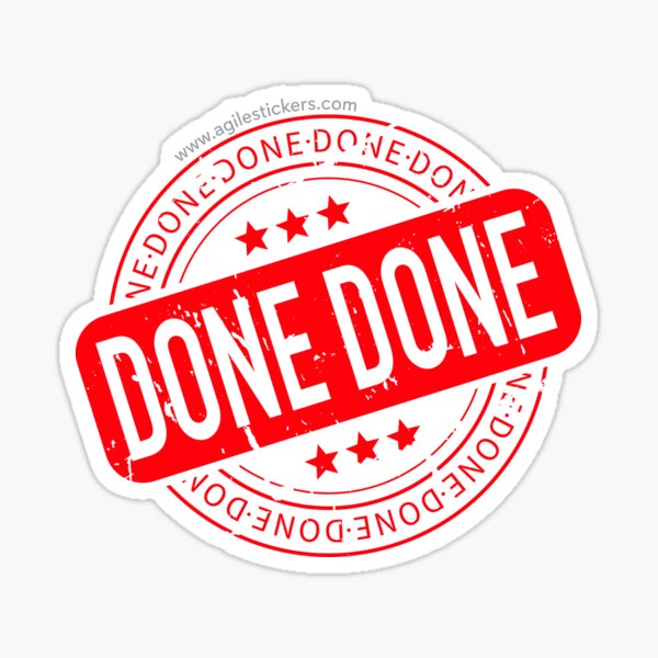 Done means Done! Done Done! Sticker