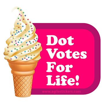 Artwork thumbnail, Dot votes for life! by agilestickers