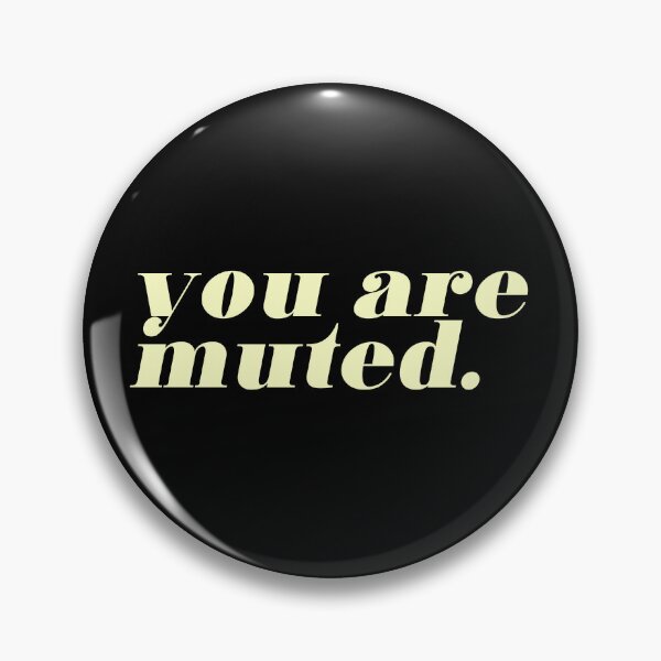 Item preview, you are muted - you are muted designed and sold by Dusty-BlackFox.