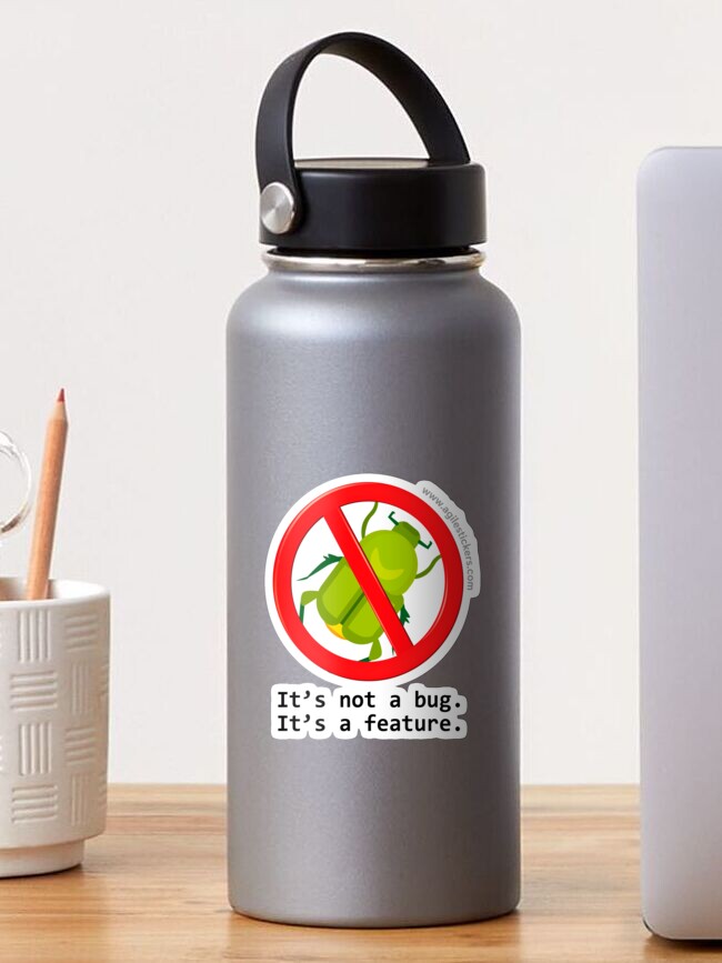Thumbnail 1 of 3, Sticker, It's not a bug ... it's a feature! designed and sold by agilestickers.