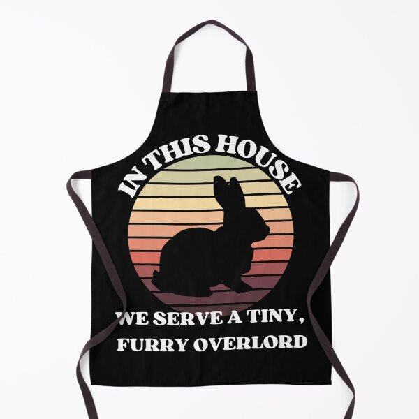 Item preview, In This House We Serve A Tiny Furry Overlord BUNNY designed and sold by McThingummy.